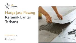 Harga Jasa Pasang Keramik Lantai Terbaru
