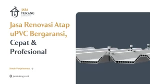 Jasa Renovasi Atap UPVC Bergaransi, Cepat & Profesional