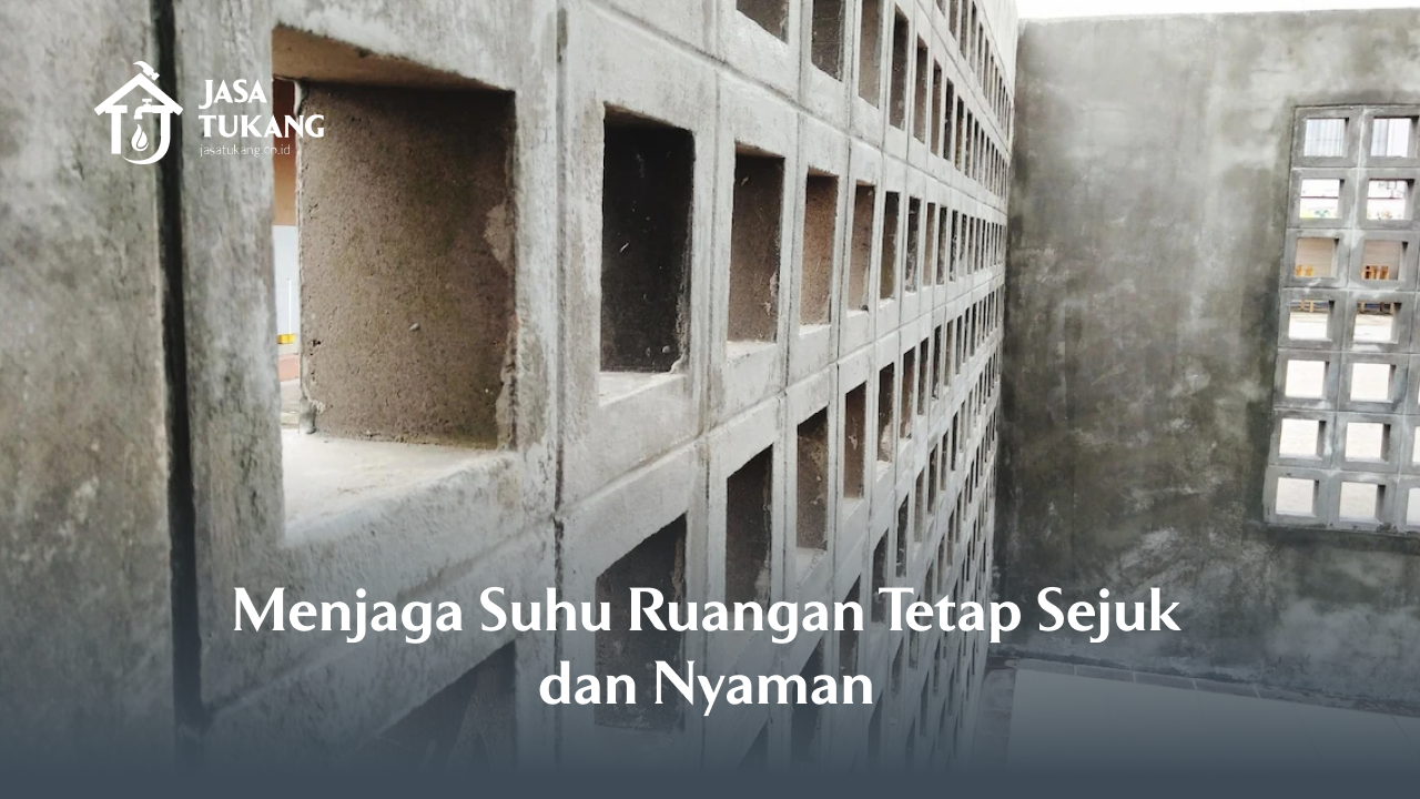 Menjaga Suhu Ruangan Tetap Sejuk dan Nyaman