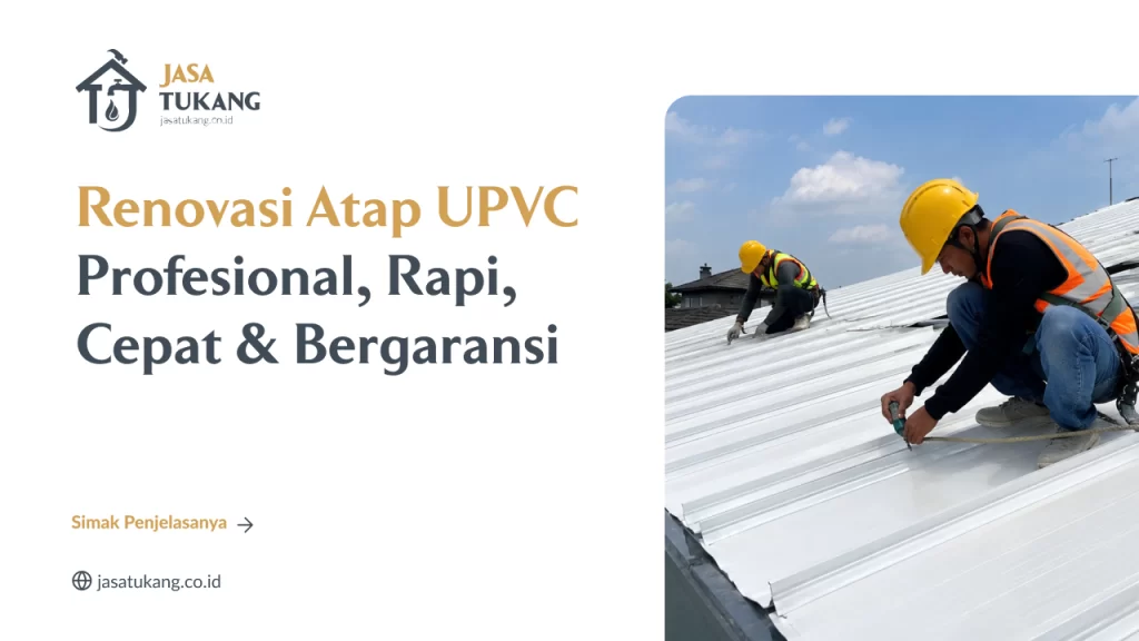 Renovasi Atap UPVC Profesional, Rapi, Cepat & Bergaransi