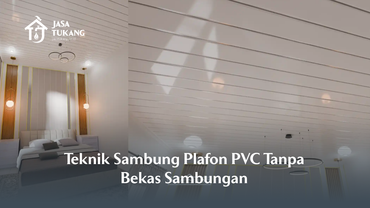 2_teknik_sambung_plafon_pvc_tanpa_bekas_sambungan_1x