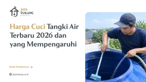 Harga Cuci Tangki Air Terbaru 2026 dan yang Mempengaruhi