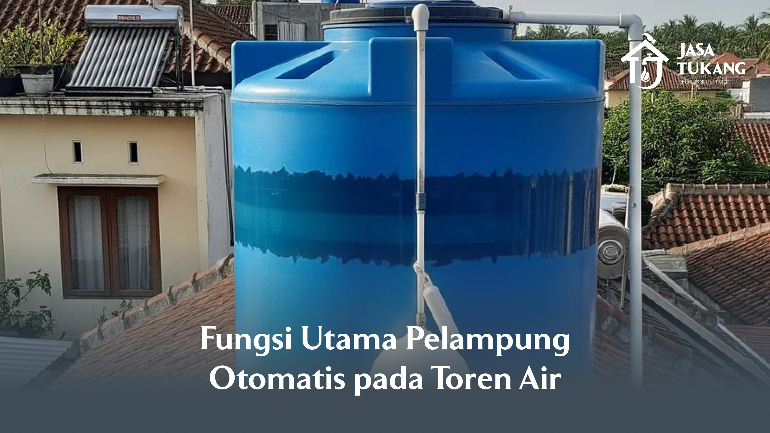 fungsi_utama_pelampung_otomatis_pada_toren_air