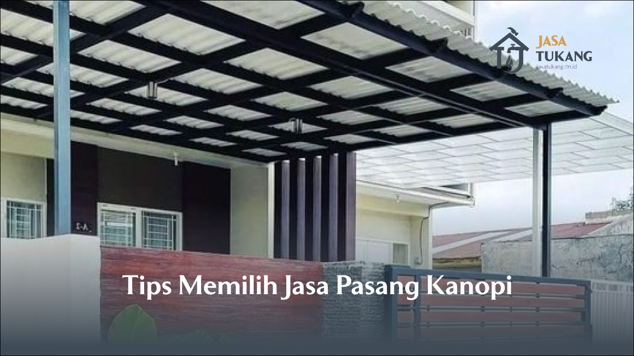 tips_memilih_jasa_pasang_kanopi__1x