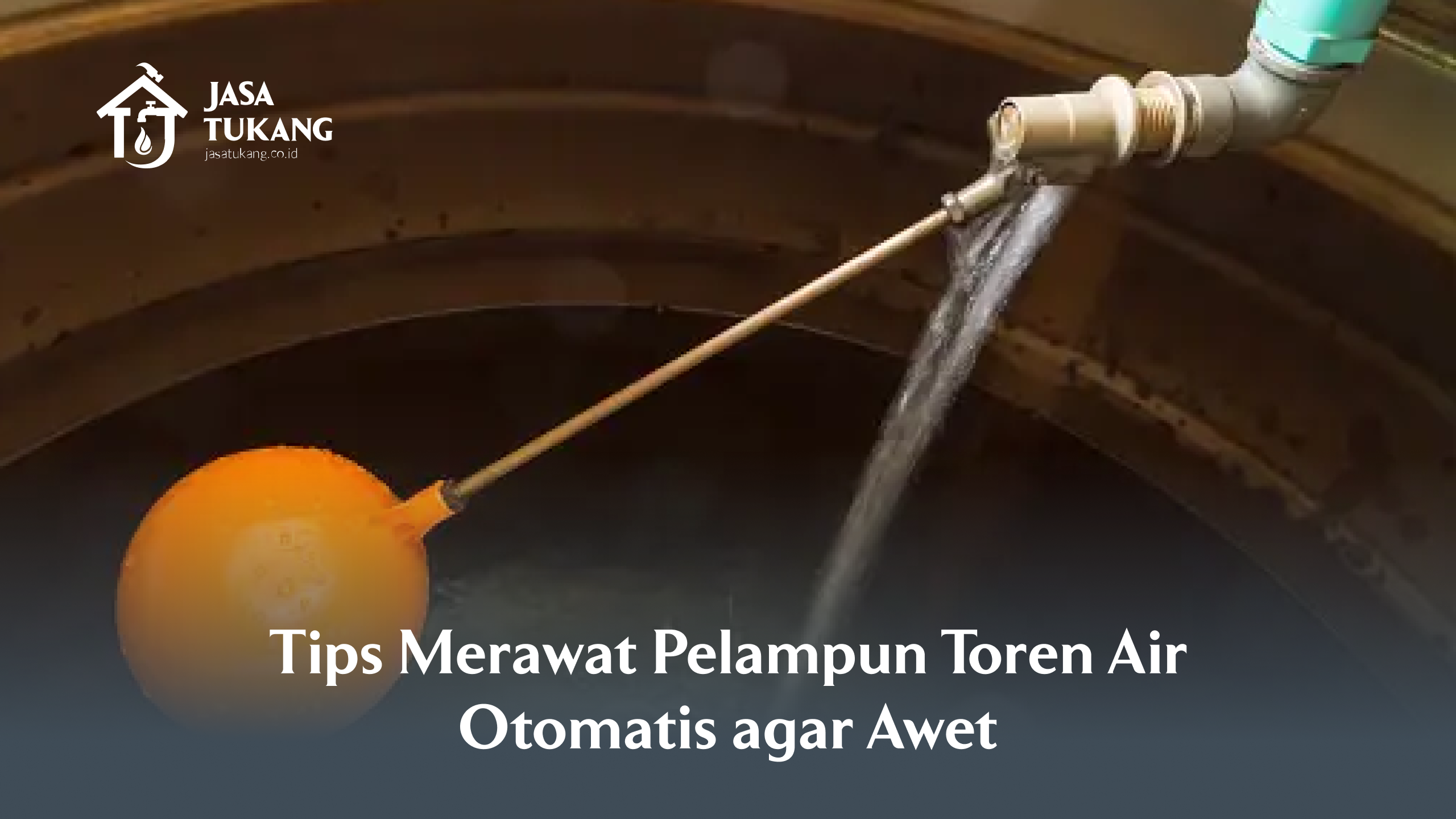 tips_merawat_pelampun_toren_air_otomatis_agar_awet