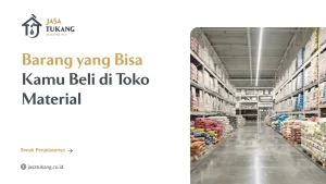 Barang yang Bisa Kamu Beli di Toko Material