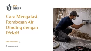 cara_mengatasi_rembesan_air_dinding_dengan_efektif